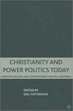 Christianity and Power Politics Today: Christian Realism and Contemporary Political Dilemmas