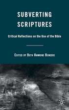 Subverting Scriptures: Critical Reflections on the Use of the Bible