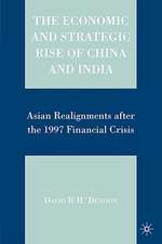 The Economic and Strategic Rise of China and India: Asian Realignments after the 1997 Financial Crisis