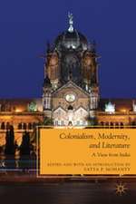 Colonialism, Modernity, and Literature: A View from India