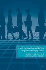 Next Generation Leadership: Insights from Emerging Leaders