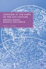 Genocide at the Dawn of the Twenty-First Century: Rwanda, Bosnia, Kosovo, and Darfur