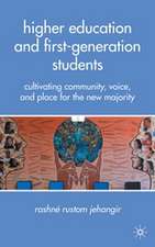 Higher Education and First-Generation Students: Cultivating Community, Voice, and Place for the New Majority