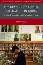 The Reading of Russian Literature in China: A Moral Example and Manual of Practice