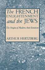 The French Enlightenment and the Jews – The Origins of Modern Anti–Semitism