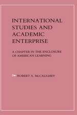 International Studies and Academic Enterprise – A Chapter in the Enclosure of American Learning