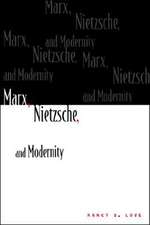 Love: Marx, Nietzsche, And Modernity (paper)