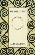 The Endless War – Vietnam′s Struggle for