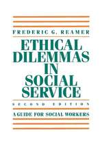 Ethical Dilemmas in Social Service – A Guide for Social Workers 2e