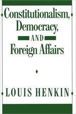 Constitutionalism Democracy and Foreign Affairs