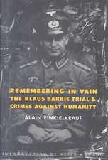 Remembering in Vain – The Klaus Barbie Trial & Crimes Against Humanity