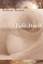 Life Itself – A Comprehensive Inquiry Into the Nature Origin & Fabric