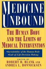 Medicine Unbound – The Human Body & the Limits of Medical Intervention (Paper) Biomedical Policy