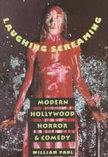 Laughing Screaming – Modern Hollywood Horror & Comedy