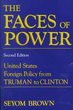 The Faces of Power – Constancy & Change in United States Foreign Policy from Truman to Clinton 2e