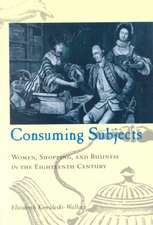 Consuming Subjects – Women, Shopping, and Business in the Eighteenth Century