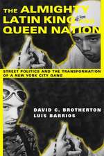 The Almighty Latin King and Queen Nation – Street Politics and the Transformation of a New York City Gang