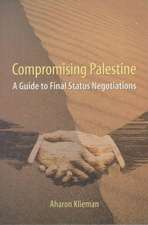 Compromising Palestine – A Guide to Final Status Negotiations (Paper)