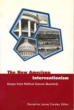 The New American Interventionism – Essays from Political Science Quarterly