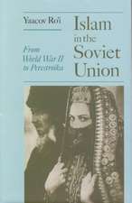 Islam and the Soviet Union: From the Second World War to Gorbachev