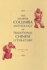 The Shorter Columbia Anthology of Traditional Chinese Literature