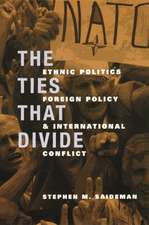 The Ties that Divide – Ethnic Politics, Foreign Policy, & International Conflict