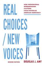 Real Choices/New Voices – How Proportional Representation Elections Could Revitalize American Democracy 2e