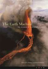 Earth Machine – The Science of a Dynamic Planet