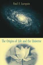 The Origins of Life and The Universe