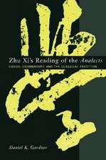 Zhu Xi′s Reading of the Analects – Canon, Commentary, and the Classical Tradition