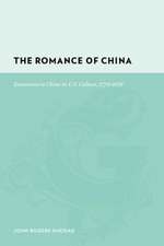 The Romance of China – Excursions to China in U.S. Culture, 1778 – 1876