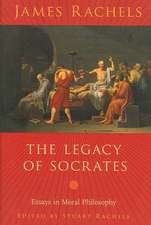 The Legacy of Socrates – Essays in Moral Philosophy