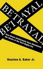 Betrayal – How Black Intellectuals Have Abandoned the Ideals of the Civil Rights Era