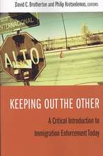 Keeping Out the Other – A Critical Introduction to Immigration Enforcement Today