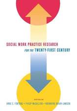 Social Work Practice Research for the Twenty–First Century