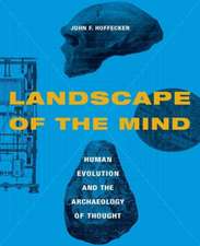 Landscape of the Mind – Archeology and the Evolution of Human