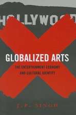 Globalized Arts – The Entertainment Economy and Cultural Identity