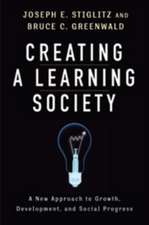 Creating a Learning Society – A New Approach to Growth, Development, and Social Progress