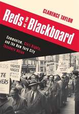 Reds at the Blackboard – Communism, Civil Rights, and the New York City Teachers Union