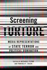 Screening Torture – Media Representation of State Terror and Political Domination