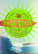 Thai Stick – Surfers, Scammers, and the Untold Story of the Marijuana Trade