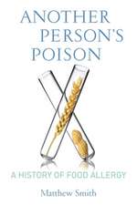 Another Person′s Poison – A History of Food Allergy