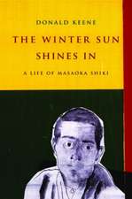 The Winter Sun Shines In – A Life of Masaoka Shiki