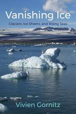 Vanishing Ice – Glaciers, Ice Sheets, and Rising Seas