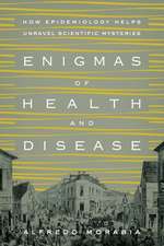 Enigmas of Health and Disease – How Epidemiology Helps Unravel Scientific Mysteries