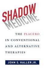 Shadow Medicine – The Placebo in Conventional and Alternative Therapies