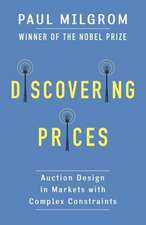 Discovering Prices – Auction Design in Markets with Complex Constraints