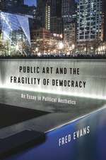 Public Art and the Fragility of Democracy – An Essay in Political Aesthetics