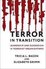 Terror in Transition – Leadership and Succession in Terrorist Organizations