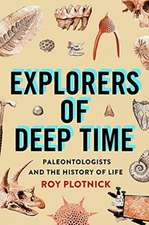 Explorers of Deep Time – Paleontologists and the History of Life